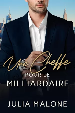 Julia Malone – Une Cheffe pour le Milliardaire